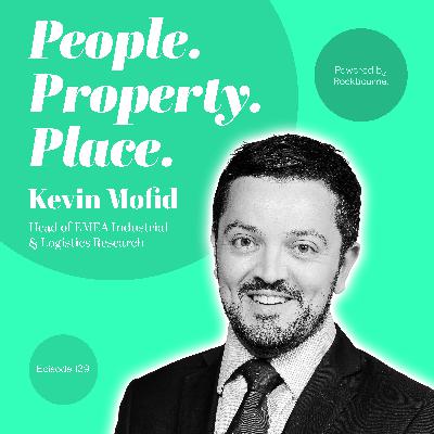 #139 Kevin Mofid, Head of Industrial & Logistics Research at Savills