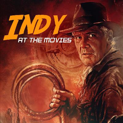 Ep 23: Indy at the Movies