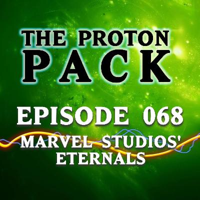 Episode 068: Marvel Studios' Eternals Episode 068: Marvel Studios' Eternals