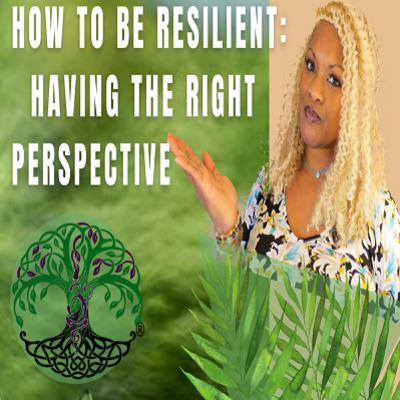 The Wellness that comes from being Resilient and having the right perspective The Wellness that comes from being Resilient and having the right perspective