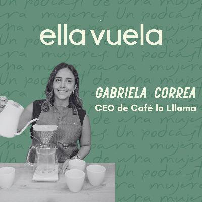Ep. 4 Café de Ecuador al mundo con Gabriela Correa, CEO de Café la Llama