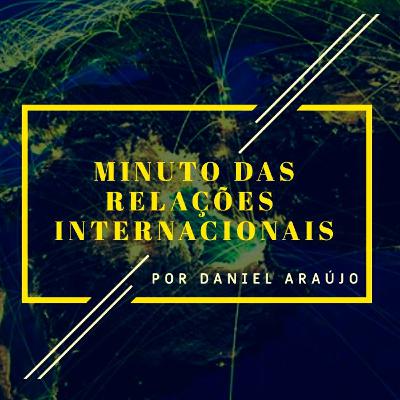 #207- Minuto das Relações Internacionais #207- Minuto das Relações Internacionais