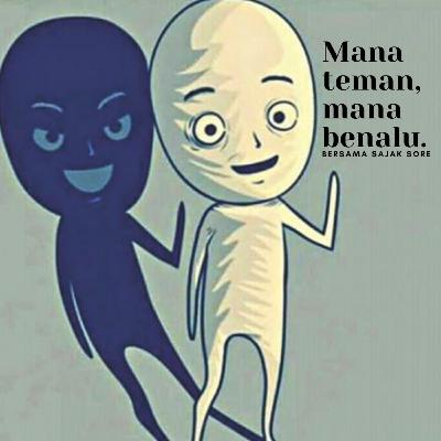 SAJAK - Mana temen, mana benalu