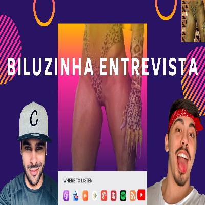 #14 Biluzinha Entrevista