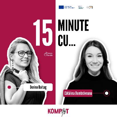 #4.1 | 15 minute cu Cătălina Dumbrăveanu