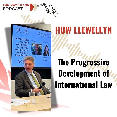 The Progressive Development of International Law: a conversation with Huw Llewellyn