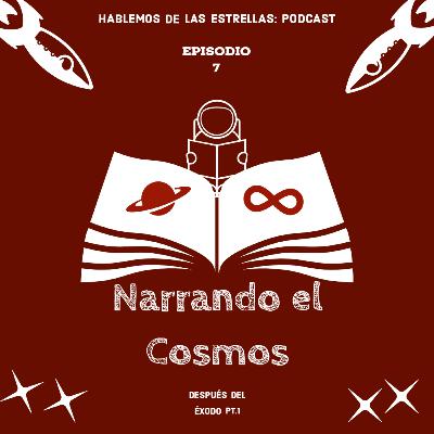 Narrando el Cosmos: Después del éxodo