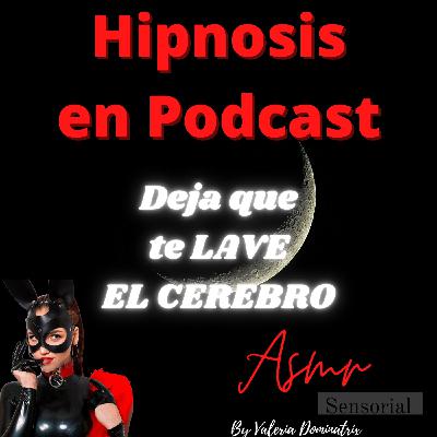 Hipnosis, Deja que te lave el cerebro - Episodio exclusivo para mecenas