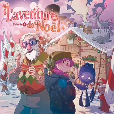 Les P'tites Histoires - L'aventure de Noël - épisode 1