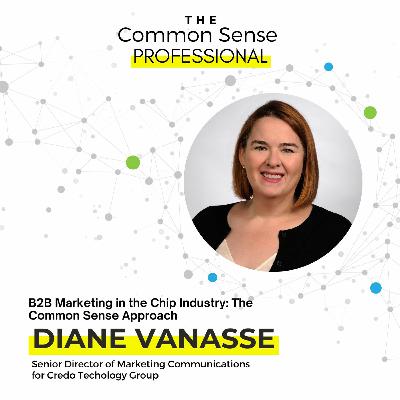 B2B Marketing in the Chip Industry: The Common Sense Approach B2B Marketing in the Chip Industry: The Common Sense Approach