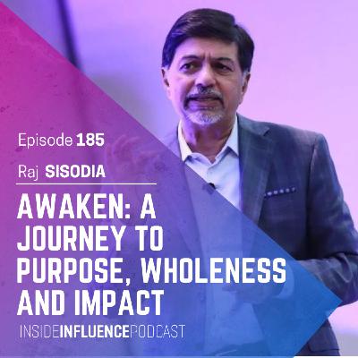 Raj Sisodia explores his journey to Awaken, finding purpose and making a global impact