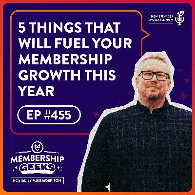 455 – My Top 5 Things That Will Fuel Your Membership Success This Year 455 – My Top 5 Things That Will Fuel Your Membership Success This Year