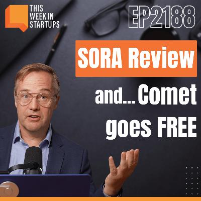 Sora app review, Perplexity’s Comet is FREE, and which AI tools reign supreme? | E2188