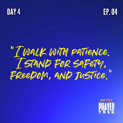 PrayerTREK | Day 4: LONG-SUFFERING I Safety & Decarceration