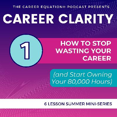 Ep 1 – How to Stop Wasting Your Career (and Start Owning Your 80,000 Hours)