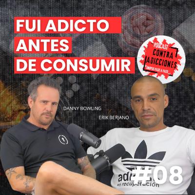 La adicción es una enfermedad y puede matarte | Contra Adicciones Podcast | Cap. 8