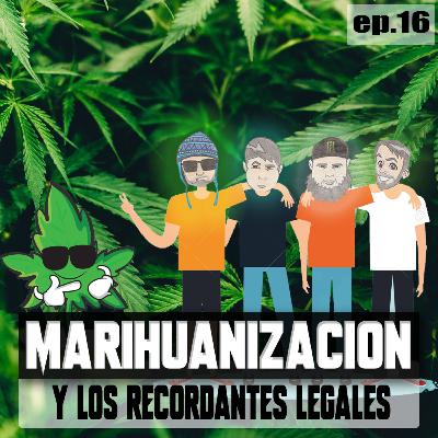 EP16. MARIHUANIZACION