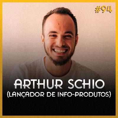 Arthur Schio (lançador de info-produto) - Online Cast #94