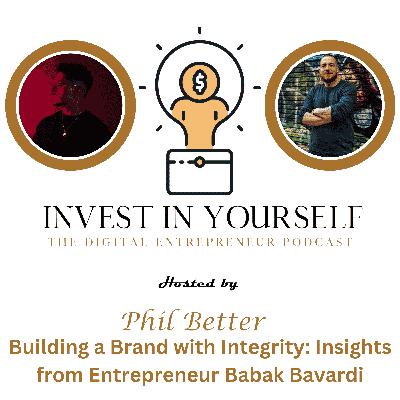 Building a Brand with Integrity: Insights from Entrepreneur Babak Bavardi
