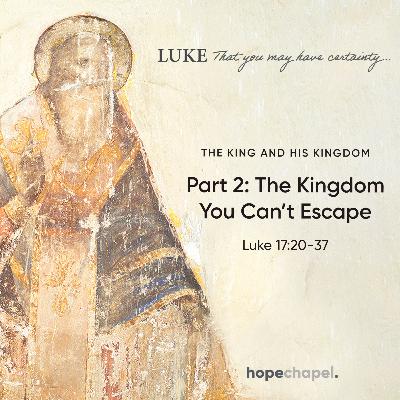 The King and His Kingdom, Part 2: The Kingdom You Can't Escape