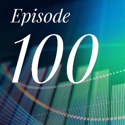 Episode 100: Achievement unlocked—looking through the rearview mirror