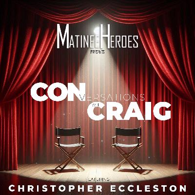 Christopher Eccleston – September 2021 – CONversation with Craig Christopher Eccleston – September 2021 – CONversation with Craig