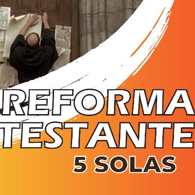 Las 5 Solas de La Reforma Protestante