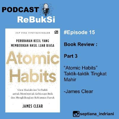 Part 3 - Taktik-taktik tingkat mahir (Atomic Habits - James Clear) Part 3 - Taktik-taktik tingkat mahir (Atomic Habits - James Clear)