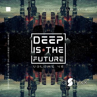 Styxx - Deep is the Future (Vol.46)