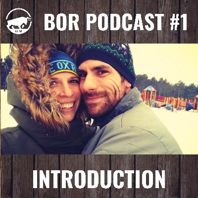 BOR Podcast #1 - Introduction