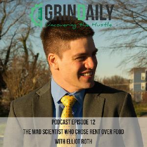 Episode 12: The Mad Scientist Who Chose Rent Over Food with Elliot Roth