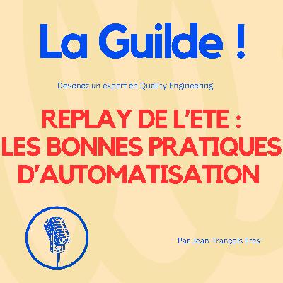 Replay de l'été 2025 : les bonnes pratiques d'automatisation des tests