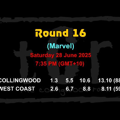 TCR 2025: Round 16 ~ Collingwood vs West Coast
