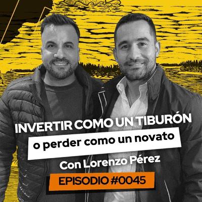 #045 Invertir como un tiburón o perder como un novato con Lorenzo Pérez #TheWayPodcast #045 Invertir como un tiburón o perder como un novato con Lorenzo Pérez #TheWayPodcast