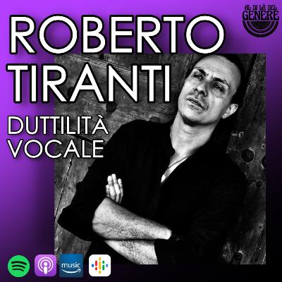 ROBERTO TIRANTI: DUTTILITÀ VOCALE ROBERTO TIRANTI: DUTTILITÀ VOCALE