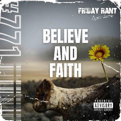 Believe and Faith | Friday Rant with Austin Linney | Construct your life #771