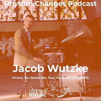 Jacob Wutzke: Drums, You Better Bet, Tour, Montreal, NYC