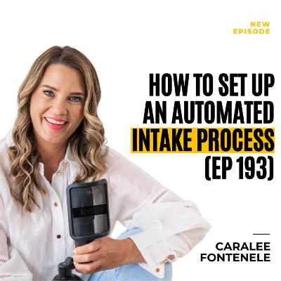 How to Set Up an Automated Intake Process (EP 193)