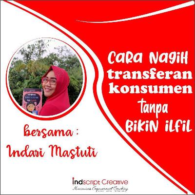 [Eps. 7] Cara nagih transferan tanpa bikin ilfil ala Indari Mastuti