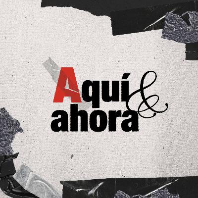 Aquí y ahora