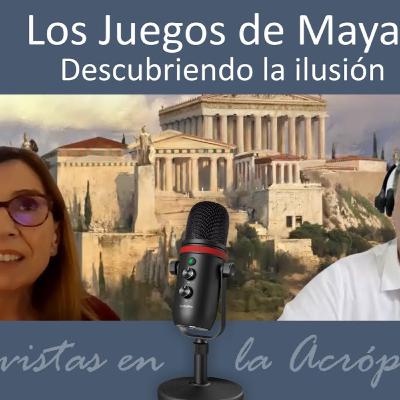 Los Juegos de Maya. Descubriendo la ilusión. Entrevistas en la Acrópolis 047 Los Juegos de Maya. Descubriendo la ilusión. Entrevistas en la Acrópolis 047