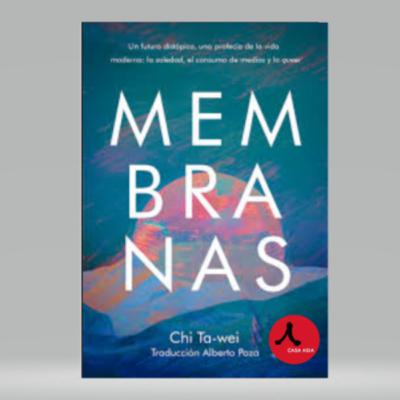 Nos encanta leer a Chi Ta-wei, autor de «Membranas»