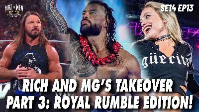 Mat Men S14E13 - Rich and MG’s Takeover Part 3: Royal Rumble Addition!