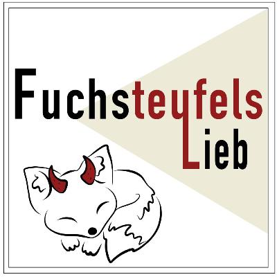 #1 - Fuchsteufelslieb wagt sich in die große Podcastwelt!