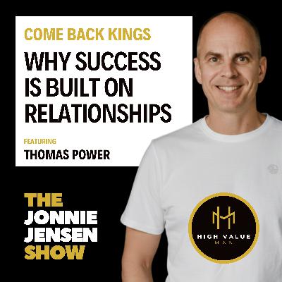 Why Success Is Built On Relationships with Thomas Power