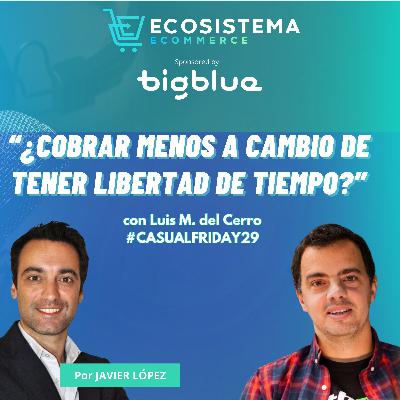 Ep 461. CasualFriday#29. Cómo disfrutar del emprendimiento y qué hacemos mal y no repetiríamos. Propósitos del nuevo año. Con Luis Miguel del Cerro. Ep 461. CasualFriday#29. Cómo disfrutar del emprendimiento y qué hacemos mal y no repetiríamos. Propósitos del nuevo año. Con Luis Miguel del Cerro.