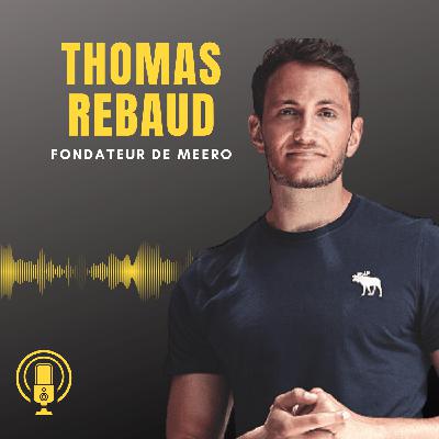 Episode 12, Rencontre avec Thomas Rebaud, fondateur de Meero