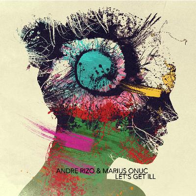 Andre Rizo &  ONUC - Let Get   Ill (Original Mix)