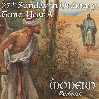27th Sunday in Ordinary Time, Year A 27th Sunday in Ordinary Time, Year A