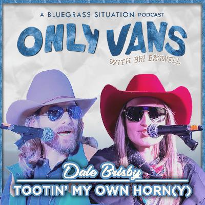 TOOTIN' MY OWN HORN(Y) with DALE BRISBY
